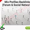 Mix Profiles Backlinks Forum & Social Networks